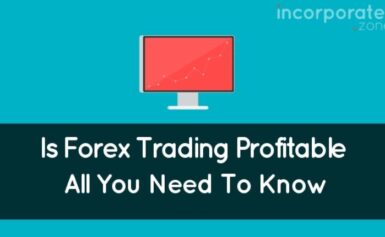 Need To Know About Is Forex Trading Profitable Or Not?